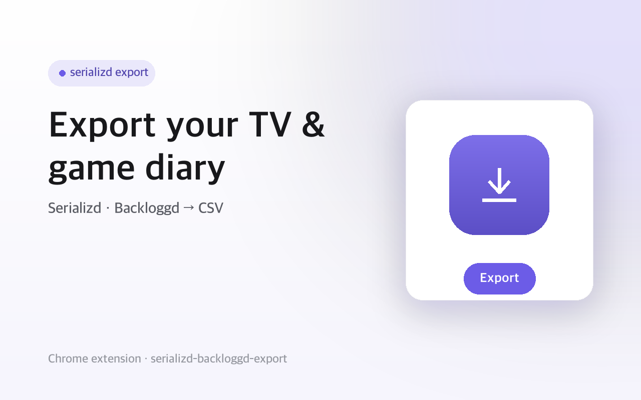 Serializd & Backloggd Diary Export CSV 스크린샷 1